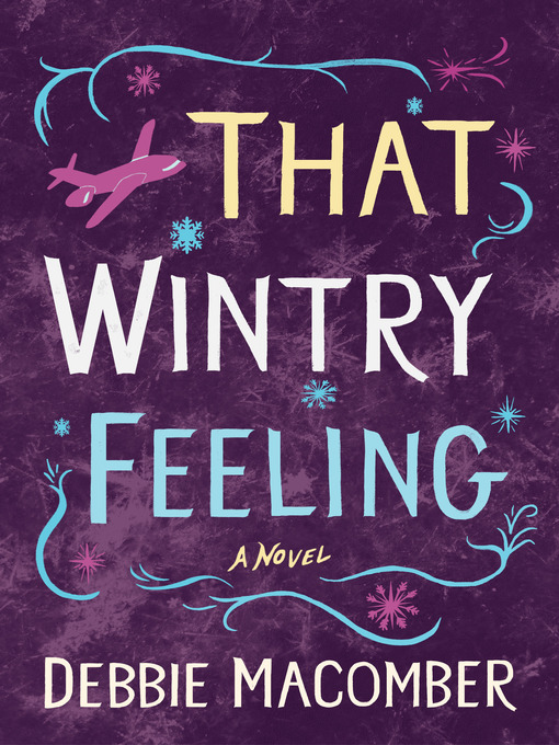 Debbie Macomber创作的That Wintry Feeling作品的详细信息 - 可供借阅